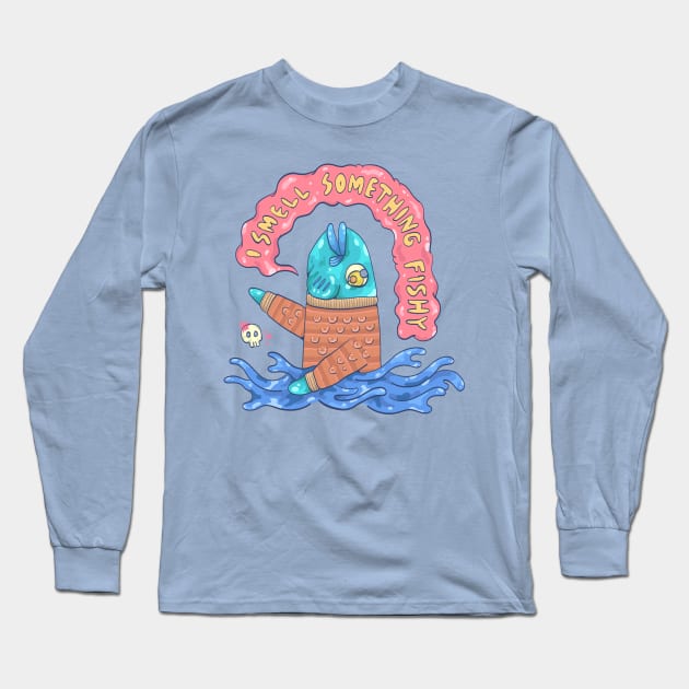 I Smell Something Fishy Long Sleeve T-Shirt by haloakuadit